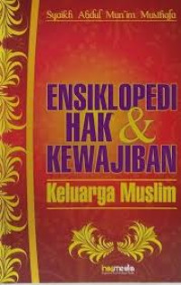 Image of Ensiklopi HAK & Kewajiban : Keluarga Muslim
