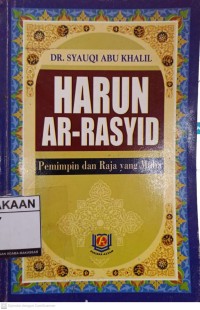Image of HARUN AR-RASYID Pemimpin dan Raja yang Mulia