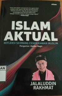 Image of Islam Aktual: Refleksi Seorang Cendekiawan Muslim