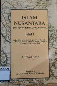 Image of Islam Nusantara: Ijtihad Jenius & Ijma' Ulama Indonesia Jilid 1