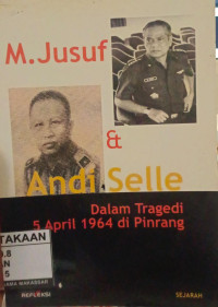 Image of M. JUSUF & ANDI SELLE DALAM TRAGEDI 5 APRIL 1964 DI PINRANG