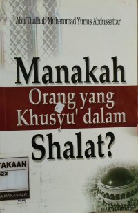Image of Manakah Orang yang Khusyu' dalam Sholat?