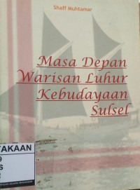 Image of Masa Depan Warisan Luhur Kebudayaan Sulsel