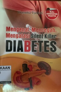 Image of Mengenal, Mencegah, Mengatasi Silent Killer DIABETES
