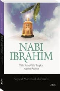 Image of Nabi Ibrahim: Titik Temu-Titik Tengkar Agama-agama