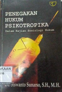 Image of PENEGAKAN HUKUM PSIKOTROPIKA DALAM KAJIAN SOSIOLOGI UMUM