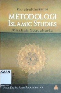 Image of Re-strukturisasi Metodologi Islamic Studies Mazhab Yogyakarta